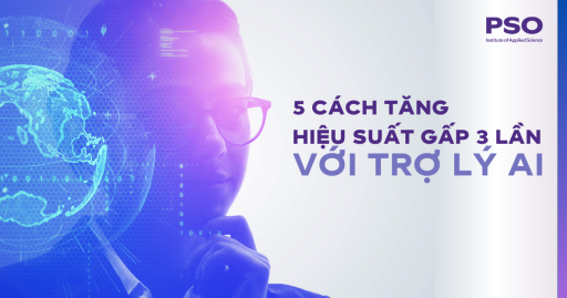 Trợ lý AI với khả năng tăng hiệu suất làm việc gấp 3 lần